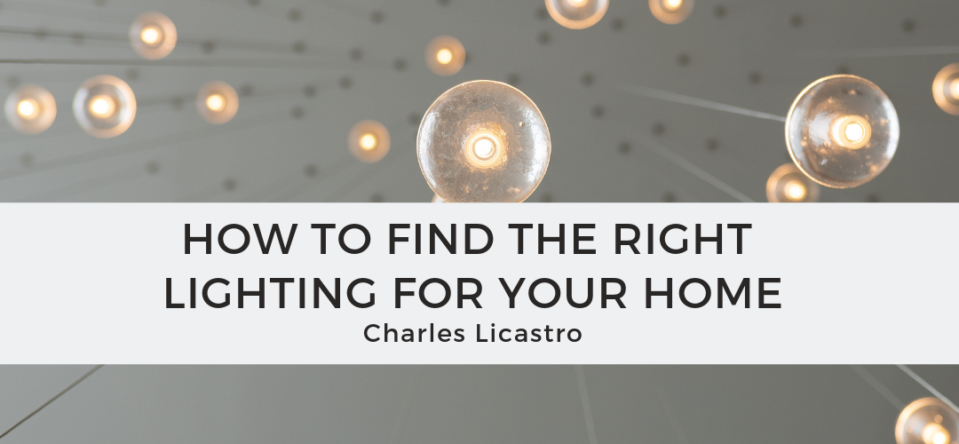 How To Find The Right Lighting For Your Home