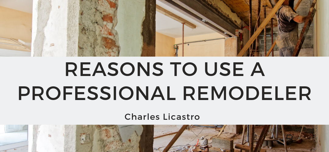 Reasons to Use a Professional Remodeler