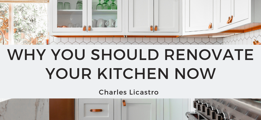 Why You Should Renovate Your Kitchen Now